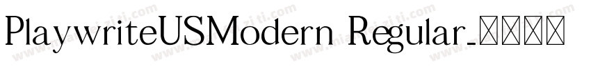 PlaywriteUSModern Regular字体转换